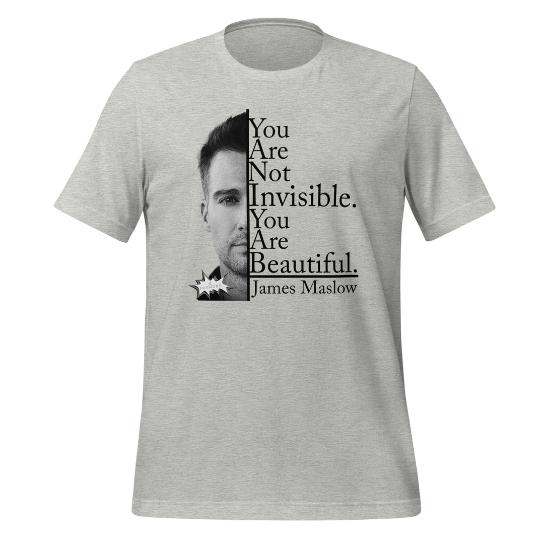 James Maslow's - I See You - You Are Beautiful (Light) - Exclusive Unisex T-Shirt